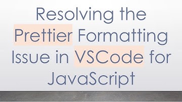 Resolving the Prettier Formatting Issue in VSCode for JavaScript