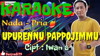 UPURENNU PAPPOJIMMU KARAOKE BUGIS NADA PRIA CIPT IWAN S