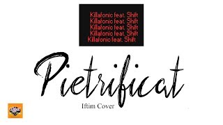 Killa Fonic feat. Shift - Pietrificat | Iftim Cover