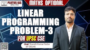 Linear Programming Problem 3 Explained by Sharath Kumar | UPSC CSE | Operations Research