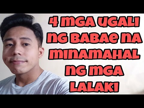 Video: Anong Mga Ugali Ng Kalalakihan Na Ikinagagalit Ng Mga Kababaihan