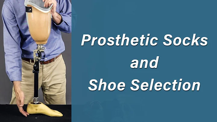 Prosthetic Socks and Shoe Selection - Prosthetic Training: Episode 3