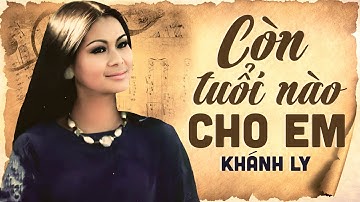 Còn Tuổi Nào Cho Em - Khánh Ly | Tình Khúc Nhạc Trịnh Công Sơn Để Đời