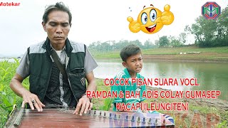COCOK PISAN SUARA VOCL   RAMDAN & BAH ADIS COLAY GUMASEP KACAPI (LEUNGITEN)