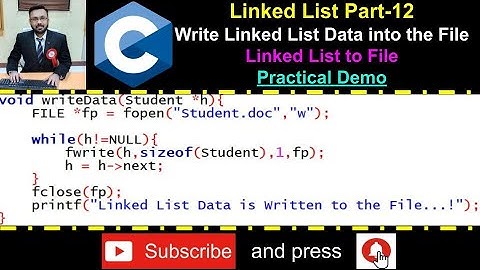 Linked List Part-12 (Writing Linked List Data into the File) - Practical Demo