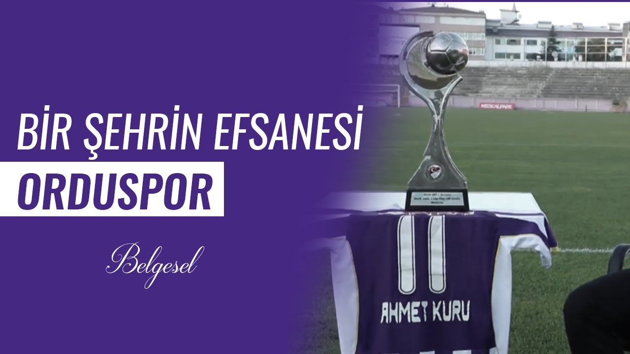 Bir Şehrin Efsanesi Orduspor