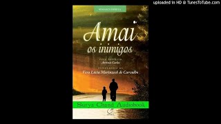 Amai os Inimigos 1/2 #audiobook #audiolivro #audiolivroespirita #radionovela #livroespirita