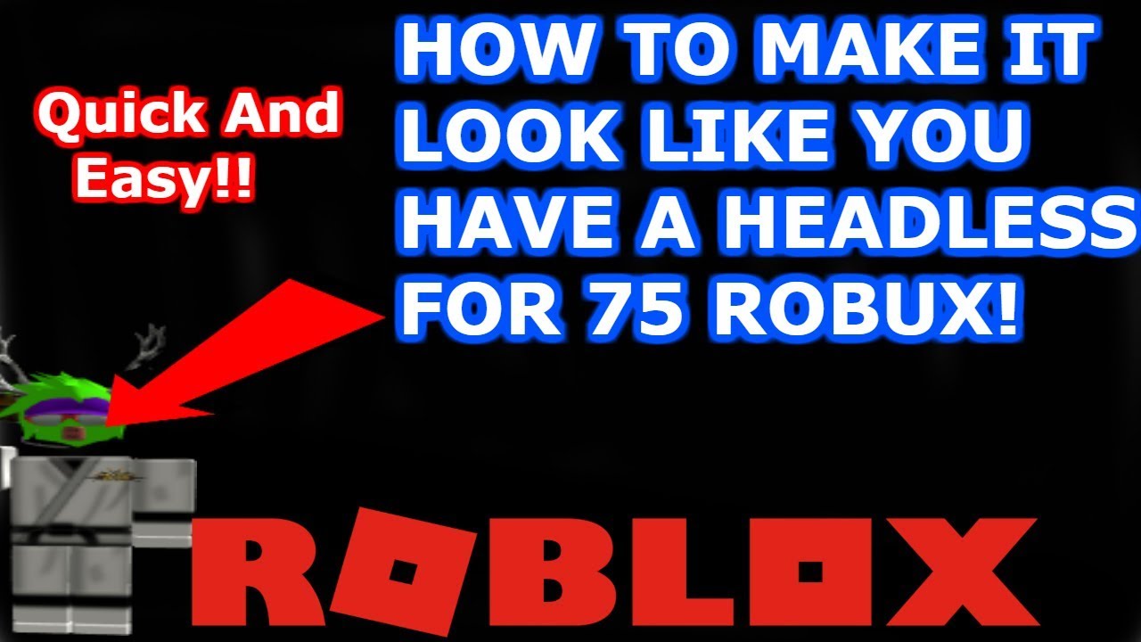 How To Make It Look Like You Have A Headless Horseman For 75 Robux