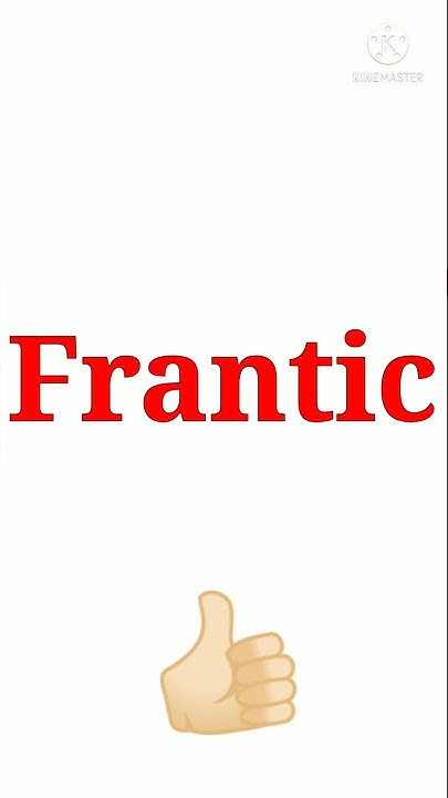 Frantic - meaning and example #english #vocabulary #learn #listening # ...