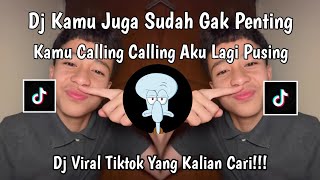 DJ KAMU CALLING CALLING AKU LAGI PUSING VIRAL TIKTOK TERBARU 2025