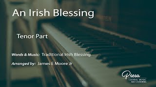 An Irish Blessing (Arr James Moore Jr) - Tenor