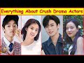 Everything you have to know about crush chinese drama actors crush chinese series