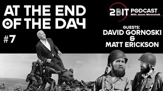 David Gornoski & Matt Erickson - OUR Democracy Inc - At The End Of The Day #7