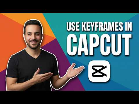 How To Use Keyframes In CapCut (Easy Step-By-Step Guide)