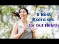 5 best exercises for gut health