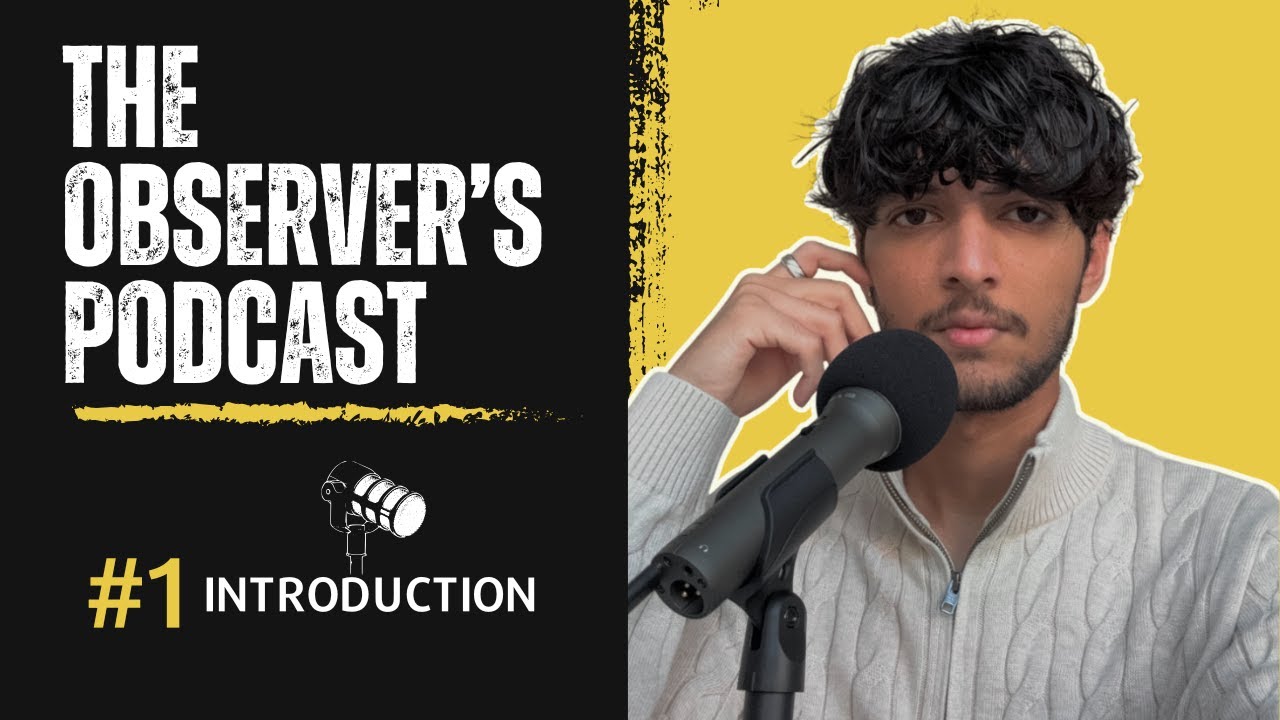 Introduction to THE OBSERVER'S PODCAST!! - YouTube