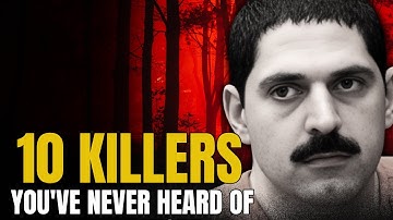 10 Killers More Disturbing Than You Can Imagine: Serial Killer Documentary