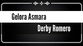 LIRIK LAGU GELORA ASMARA - DERBY ROMERO