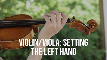 Violin/Viola: Setting Up the Left Hand