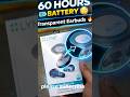 60 HOURS Battery Earbuds 😳 Transparent Design 🔥 Worth It?