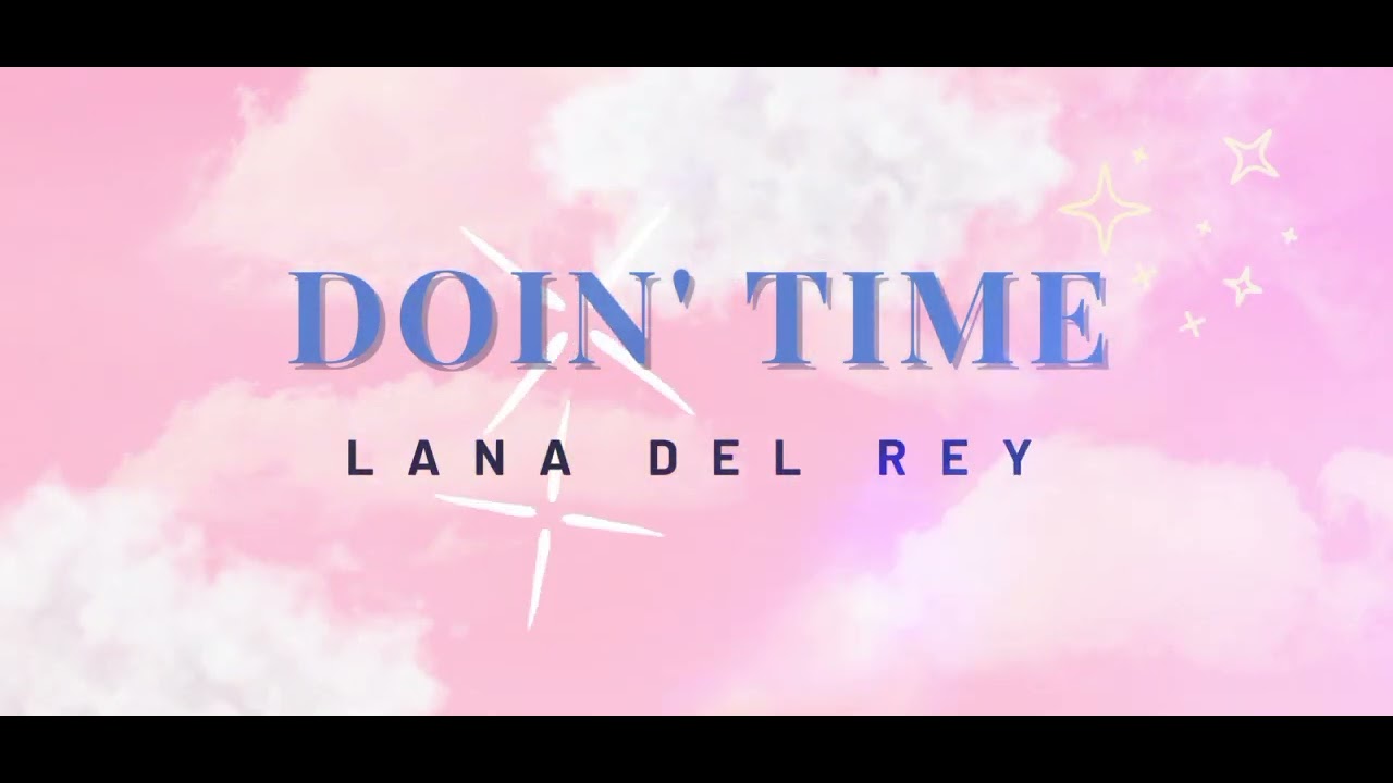 Lana Del Rey - Doin' Time (Lyrics) - YouTube