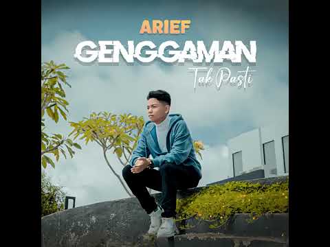 Arief putra  Genggaman  Tak  pasti