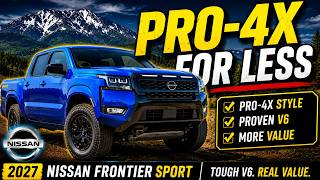 2027 Nissan Frontier Sport First Look | Pro-4X Looks for Thousands Less!