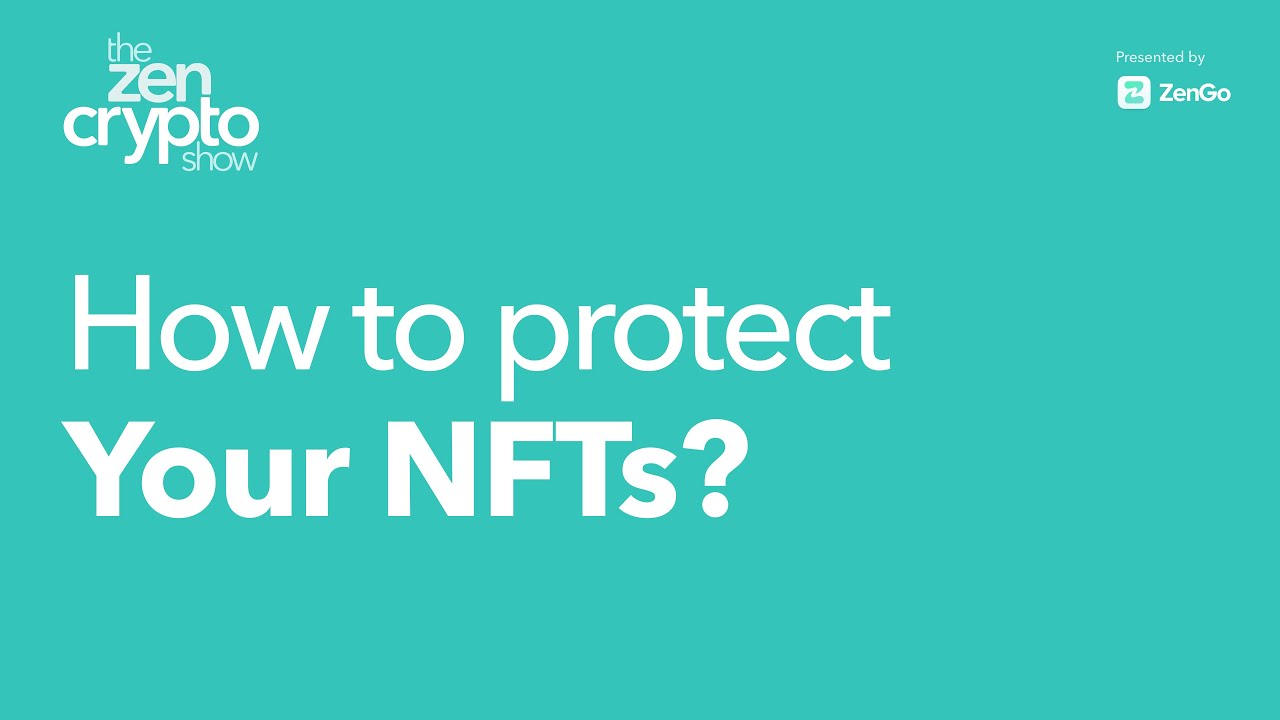 How to protect your NFTs?