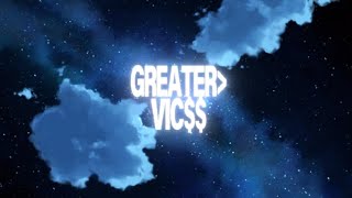 Greater - Vic$$
