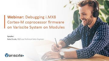 Webinar: Debugging i.MX8 Cortex-M coprocessor firmware on Variscite System on Modules