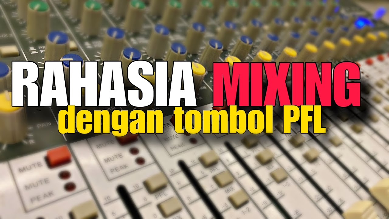 Fungsi Tombol PFL Pada Mixer Sangat Berguna Saat Mixing YouTube