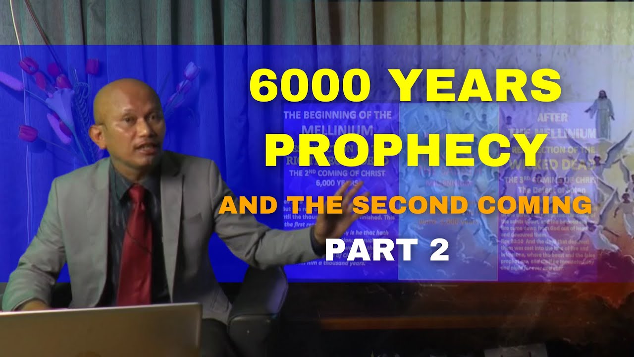 6,000 Years and Second Coming of Christ.   Video 2  -  Jun Lumingkit