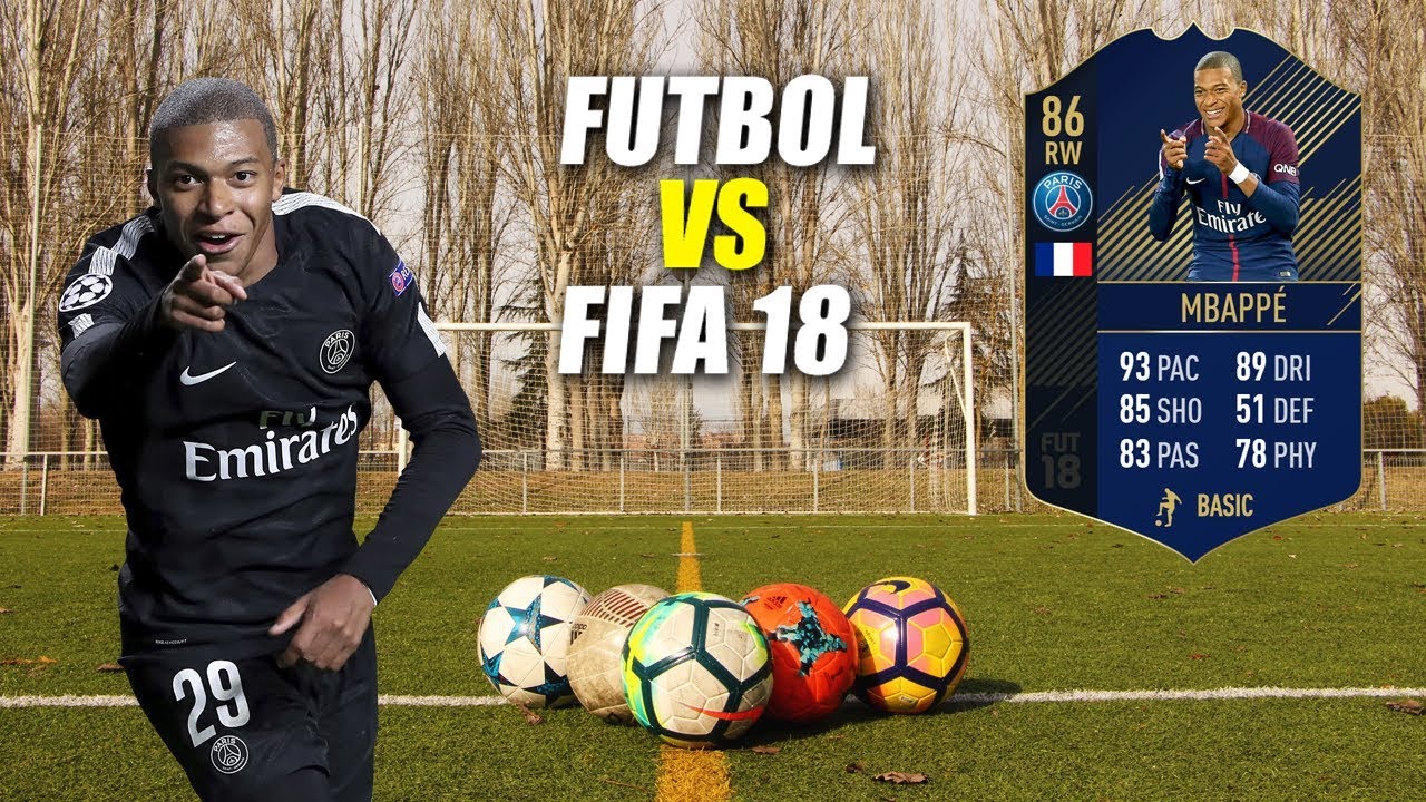 MBAPPE Y 10 MAS - FUTBOL VS FIFA 18 [NUEVA SERIE] - YouTube