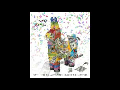 Just Heffe X Nasty Nate Tracks X LiL Rated Pinata Remix
