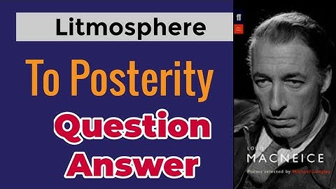 To Posterity Questions and answers | Litmosphere