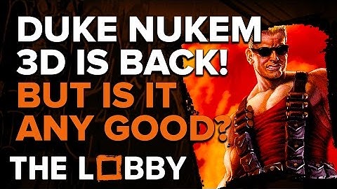 Duke Nukem 3D Returns! But is it any Good? - The Lobby