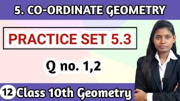 Practice set 5.3 geometry class 10 question 1 and 2 mathematics lecture 12 maharashtra board