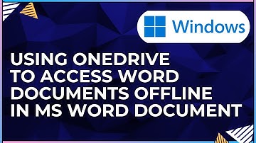 How To Use OneDrive To Access Word Doc Offline Using a Microsoft Word Document-For Windows Computers
