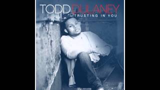 Todd Dulaney - Trusting In You chords
