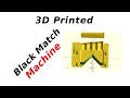 3D Printed Black Match Machine