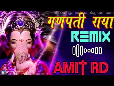 Ganpati Raya Remix   Dj Amit RD    DJs OF Mumbai