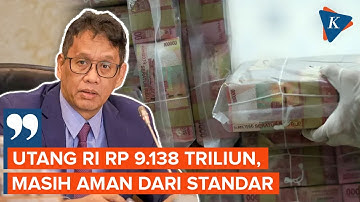Purbaya Klaim Utang RI Capai Rp 9.138 Triliun Masih Aman Dibandingkan AS dan Jepang