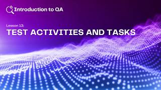 FREE QA Training Course (ISTQB CTFL 2026) – [1.13] Test Activities and Tasks