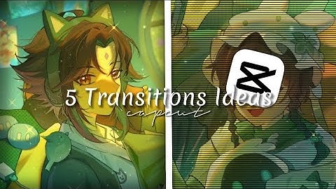 5 Transitions Ideas when you