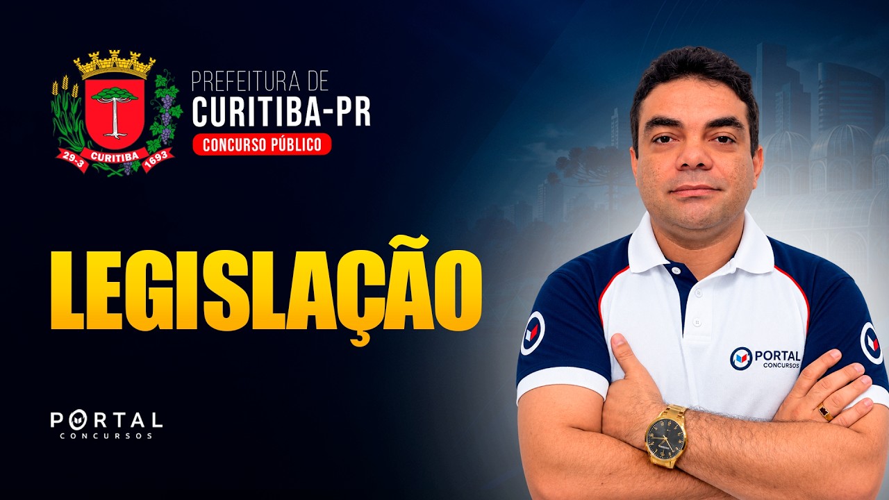 CONCURSO PREF. CURITIBA/PR: LEGISLAÇÃO | Com o Profº. Plínio Rocha