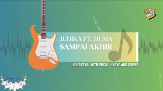 Download lagu Sampai Akhir - Judika ft Duma | No Guitar, With Vocal, Lyric & Chord