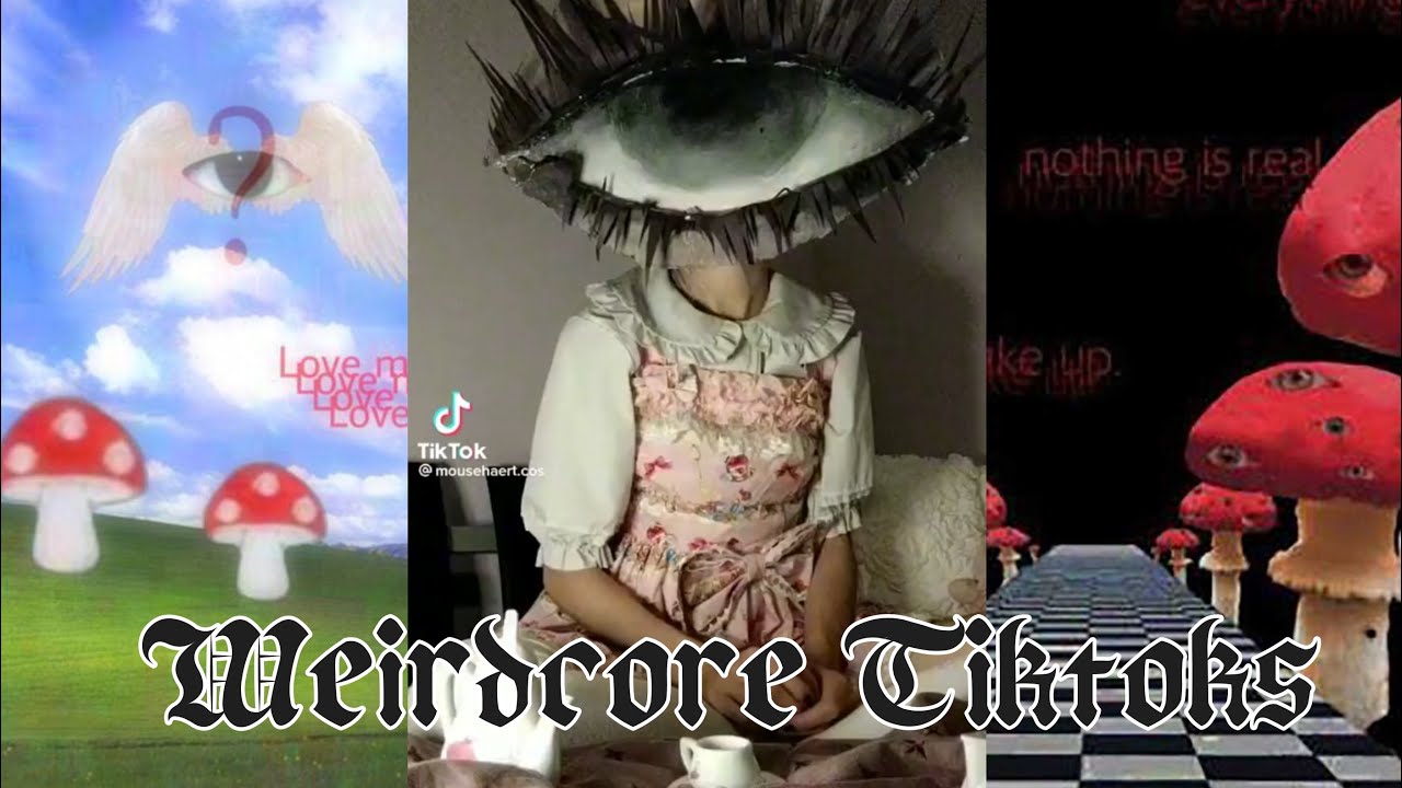 Weirdcore tiktoks 