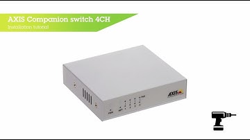 AXIS Companion Switch installation tutorial