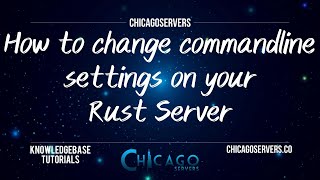How to change your Rust Server's seed, RCON Password, and more! ( Commandlines) - ChicagoServers.co