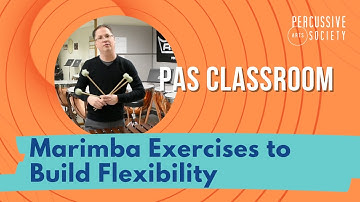 Marimba Exercises to Build Flexibility from the PAS Classroom with Christopher Wilson 250428